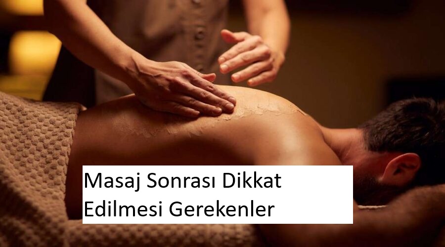 Masaj Sonrası Dikkat Edilmesi Gerekenler
