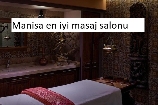manisa en iyi masaj salonu